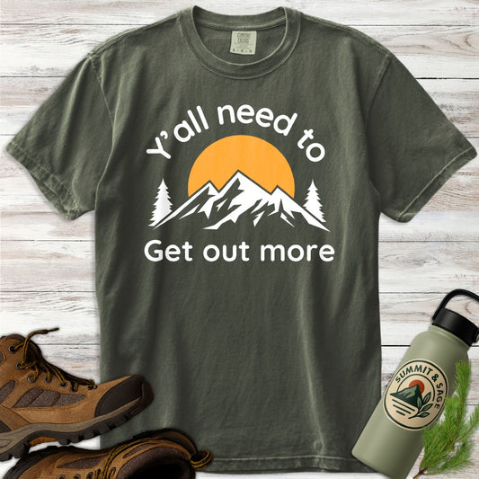 Y'all Get Out More T-Shirt