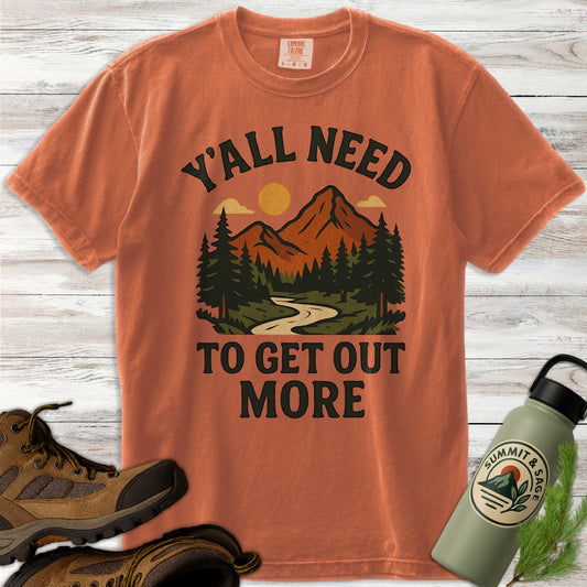 Y'all Need to Get Out More T-Shirt