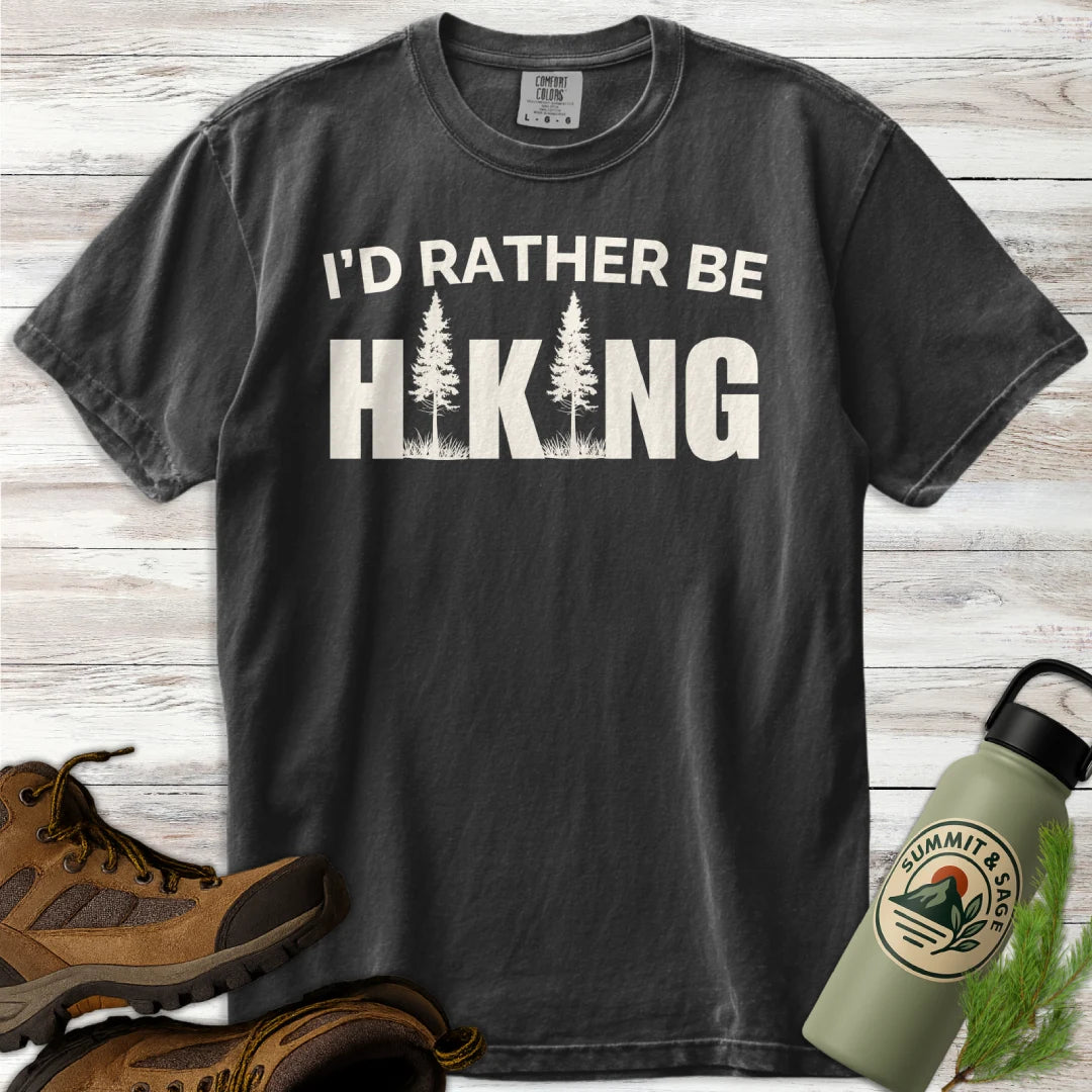 I'd Rather be Hiking T-Shirt