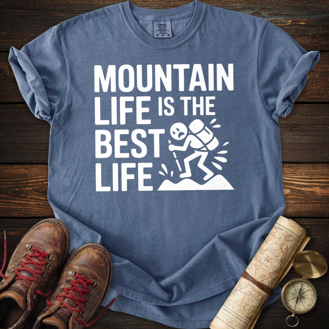 Funny Mountain Life Best T-Shirt