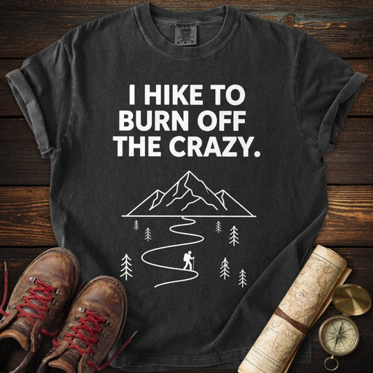 Hike Burn Off Crazy T-Shirt
