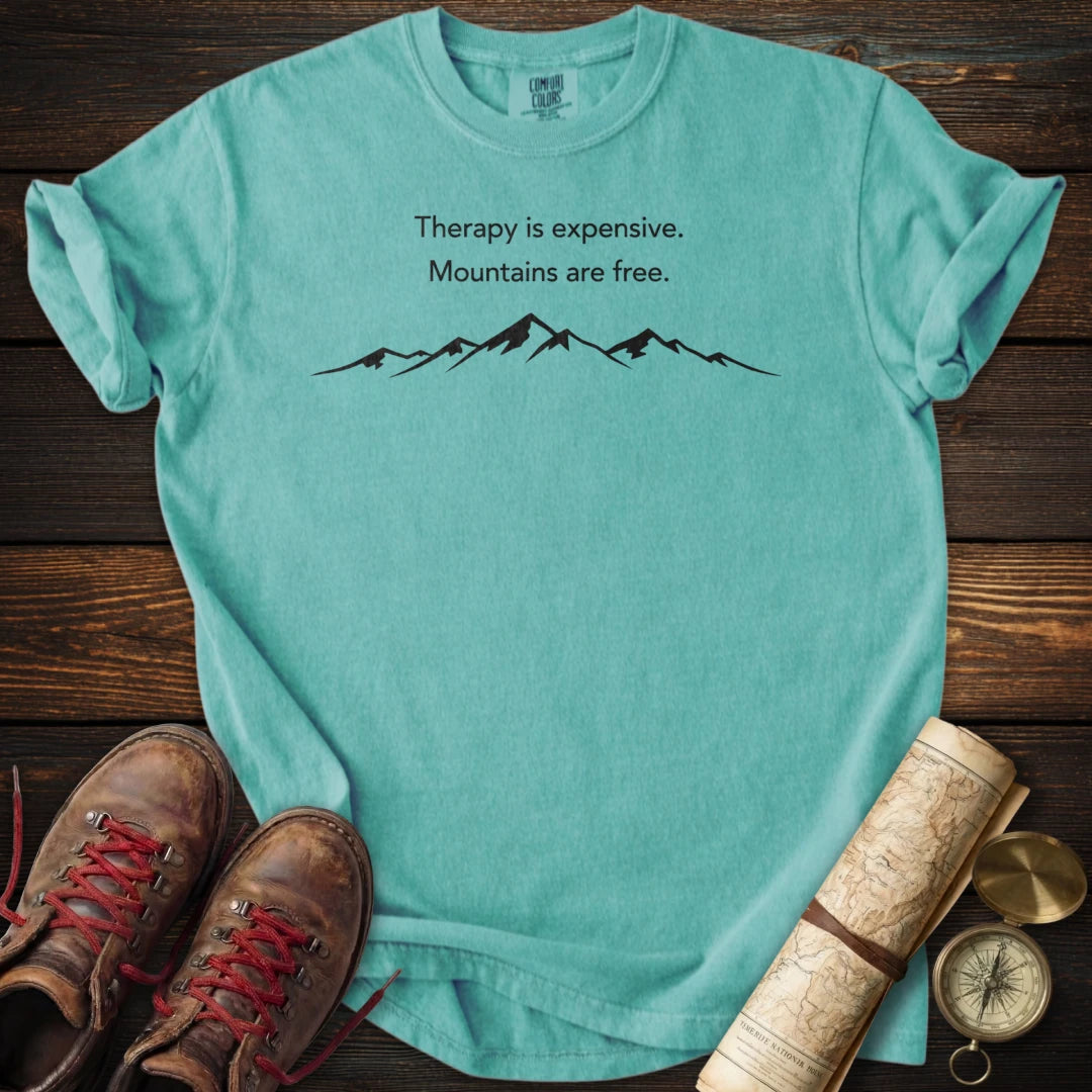 Therapy Expensive Mountains Free T-Shirt