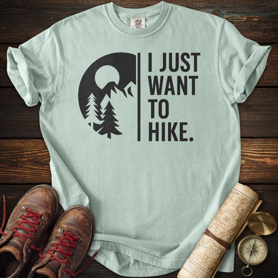Just Want to Hike T-Shirt