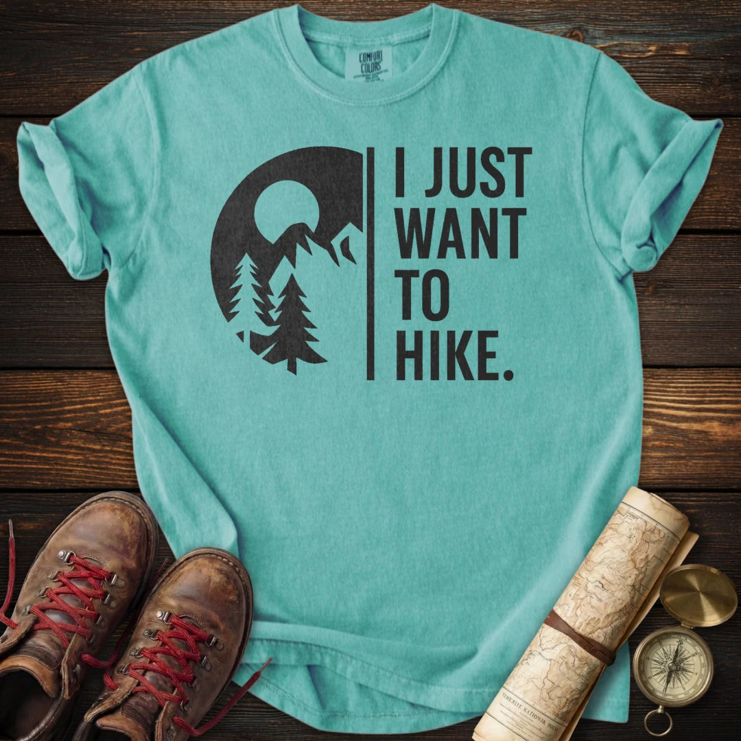 Just Want to Hike T-Shirt