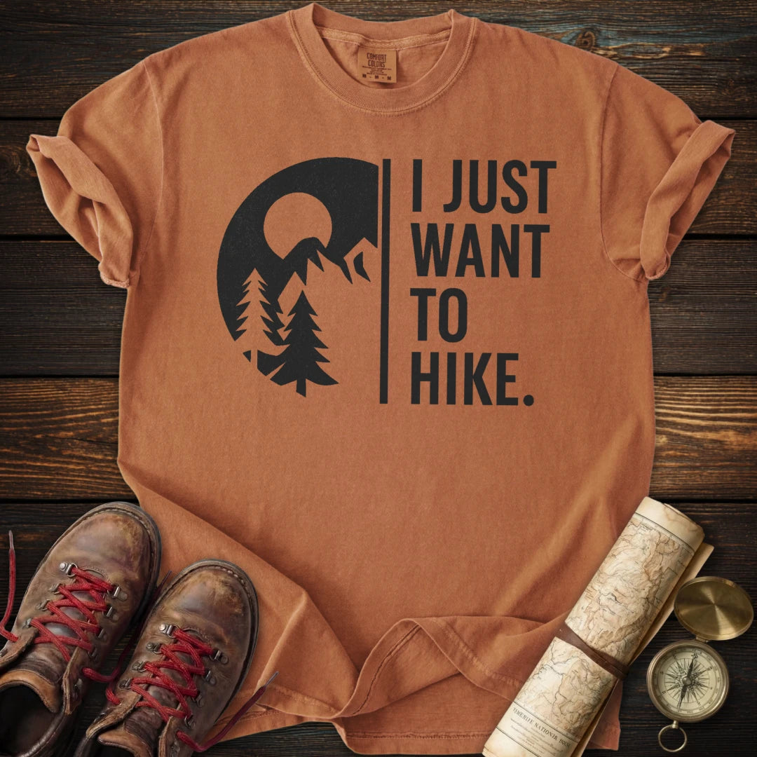 Just Want to Hike T-Shirt