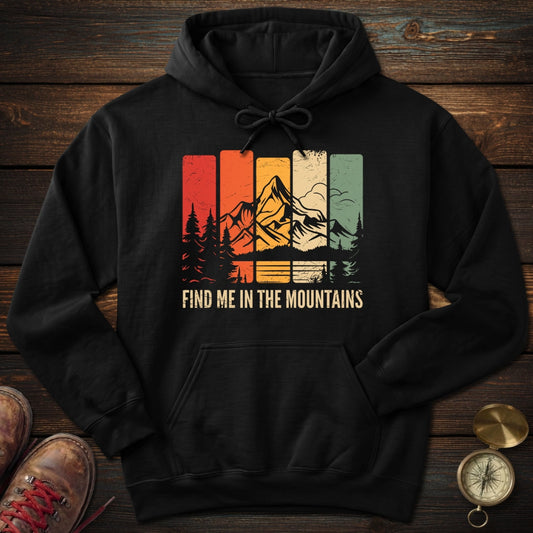 Find Me in the Mountains Hoodie