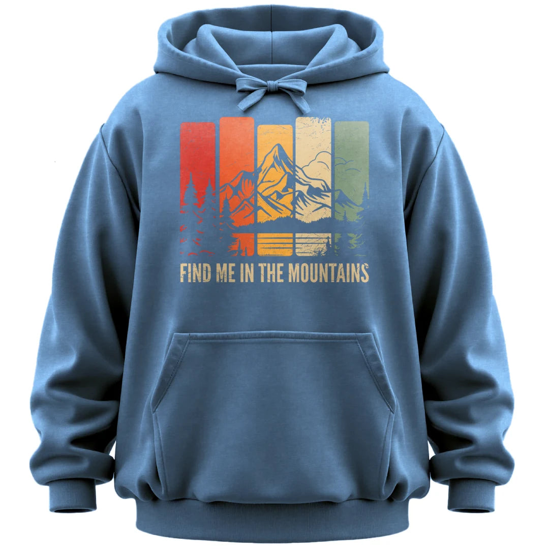 Find Me in the Mountains Hoodie