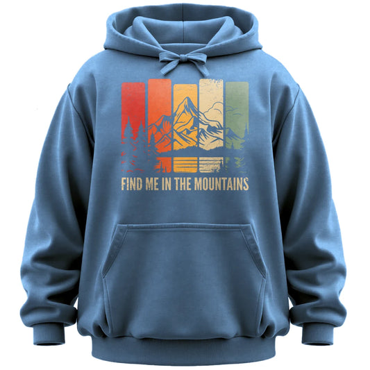 Find Me in the Mountains Hoodie