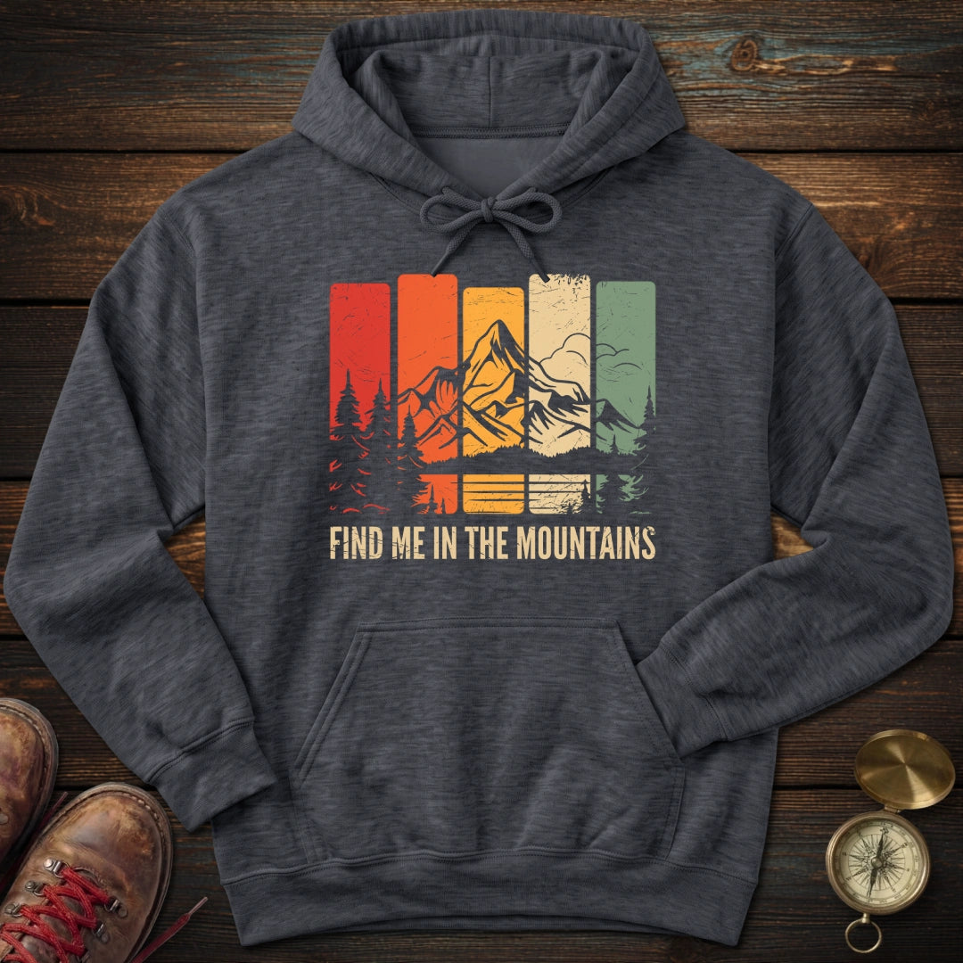 Find Me in the Mountains Hoodie