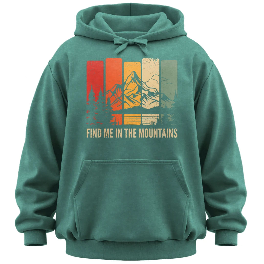Find Me in the Mountains Hoodie