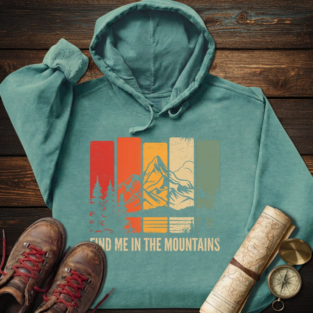 Find Me in the Mountains Hoodie