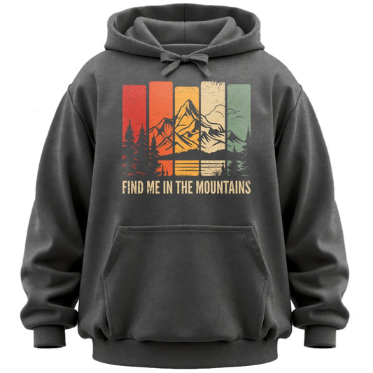 Find Me in the Mountains Hoodie