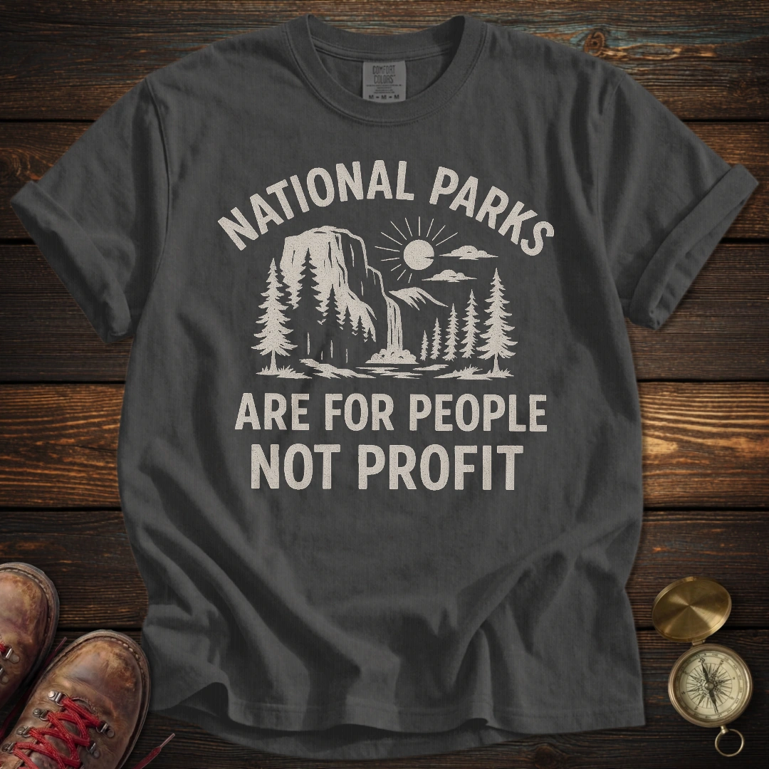 Parks For People Not Profit T-Shirt