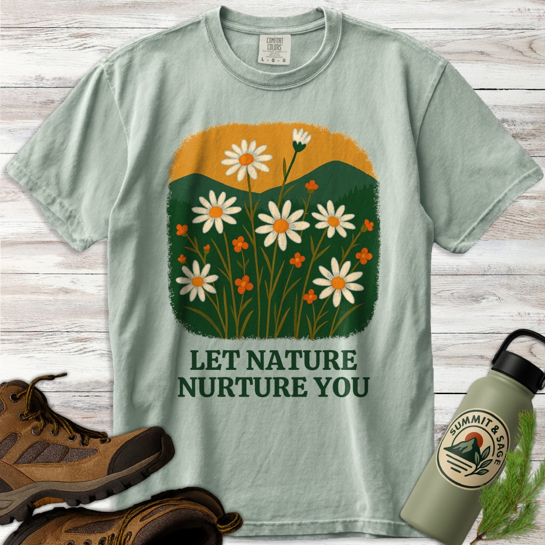 Let Nature Nurture You T-Shirt