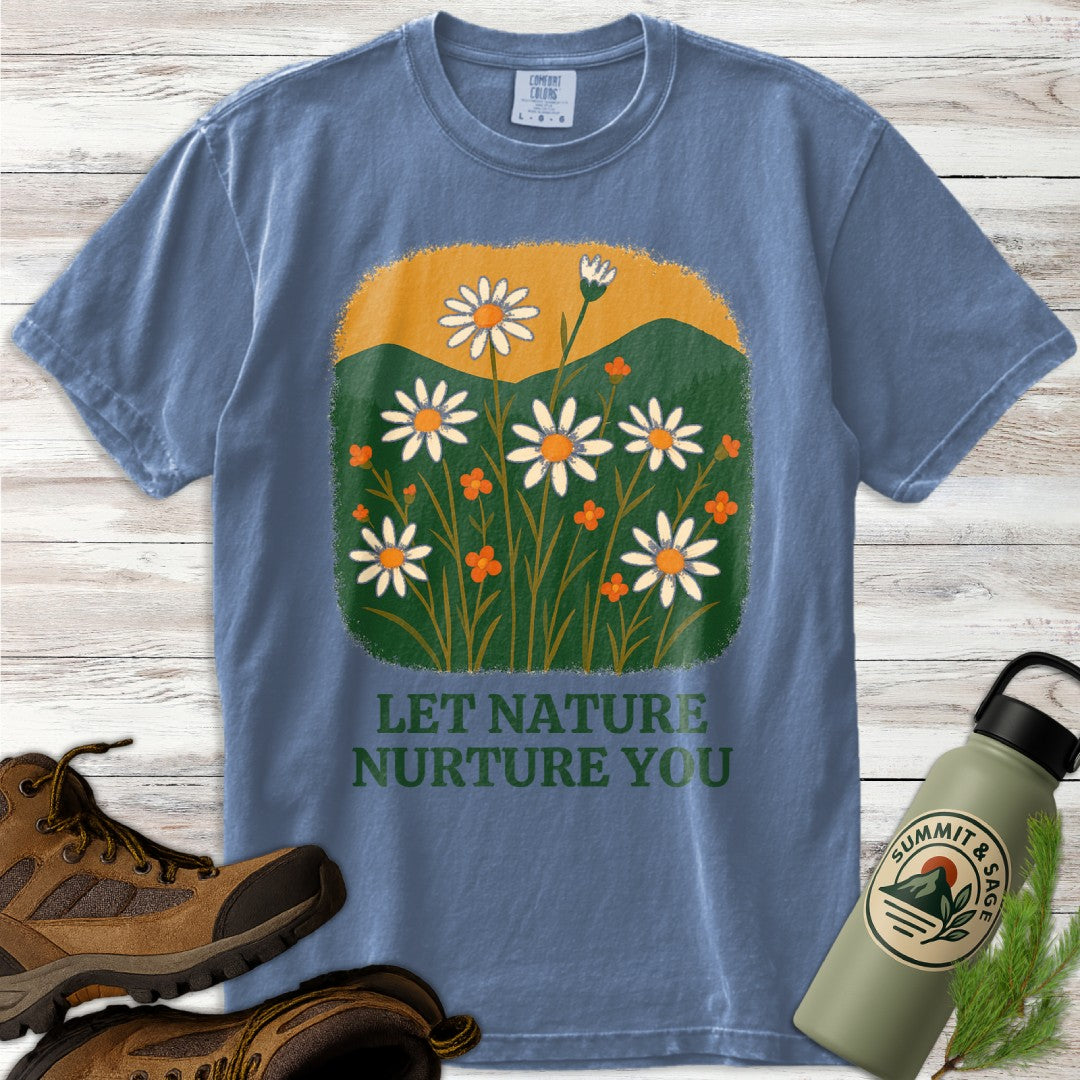 Let Nature Nurture You T-Shirt