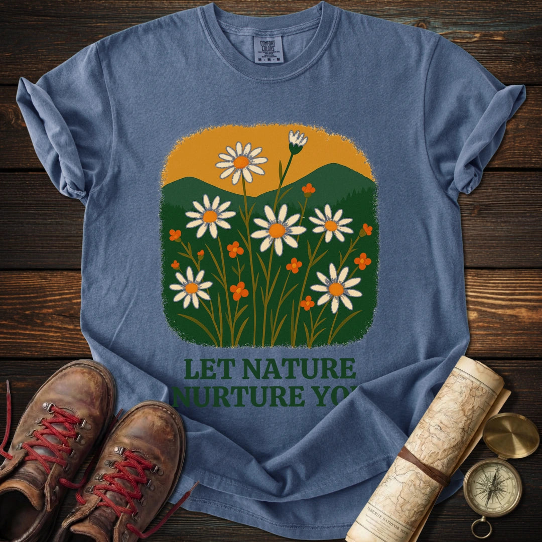 Let Nature Nurture You T-Shirt