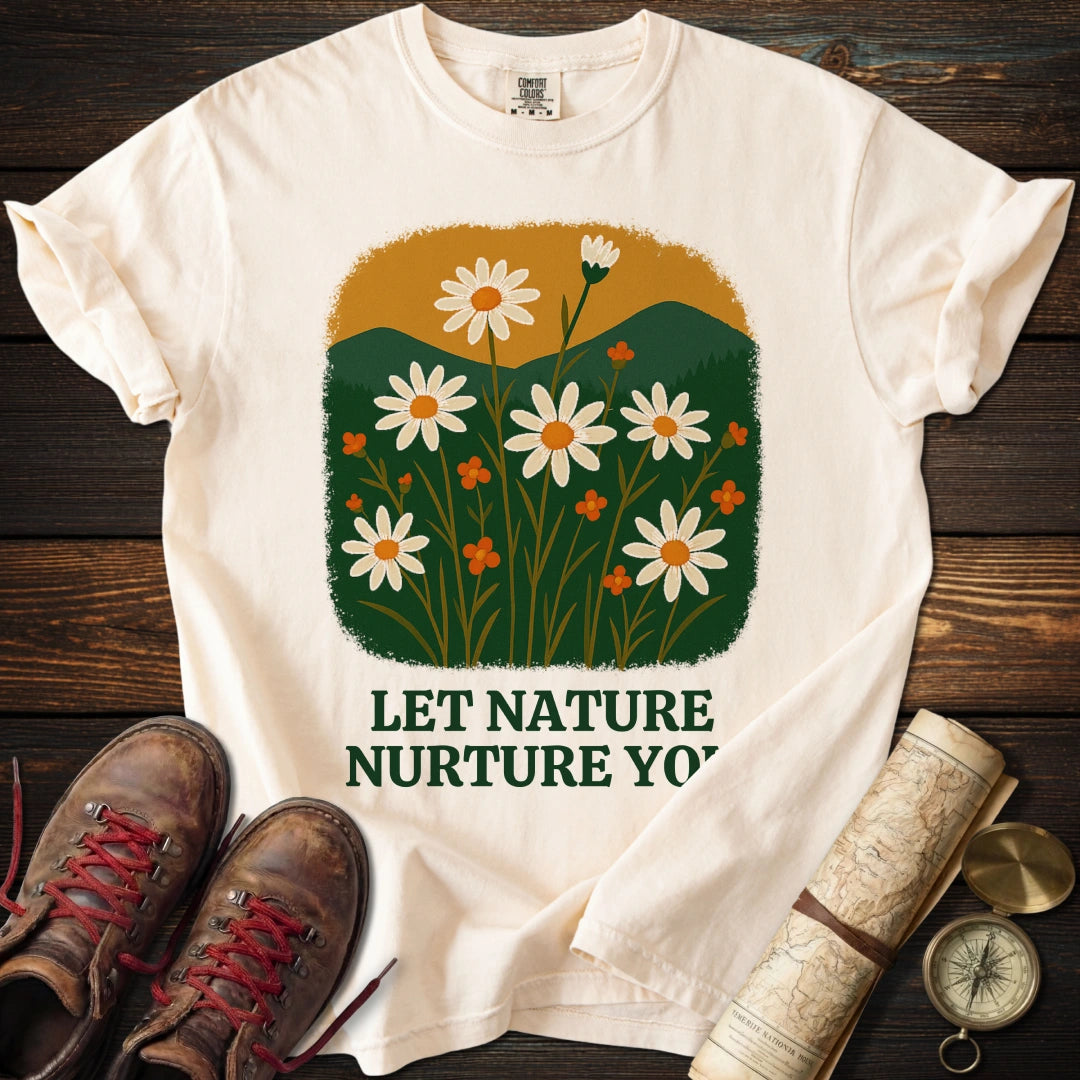 Let Nature Nurture You T-Shirt