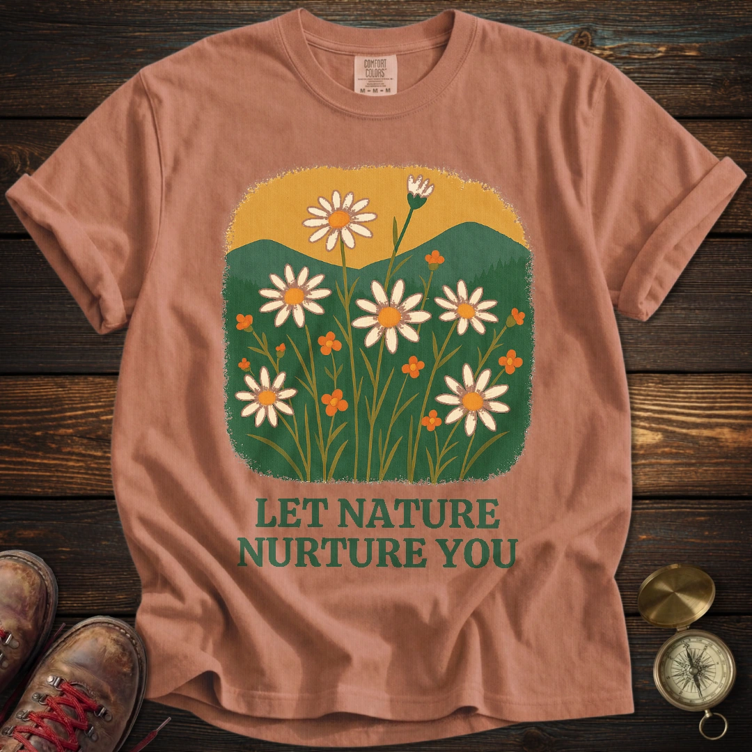 Let Nature Nurture You T-Shirt