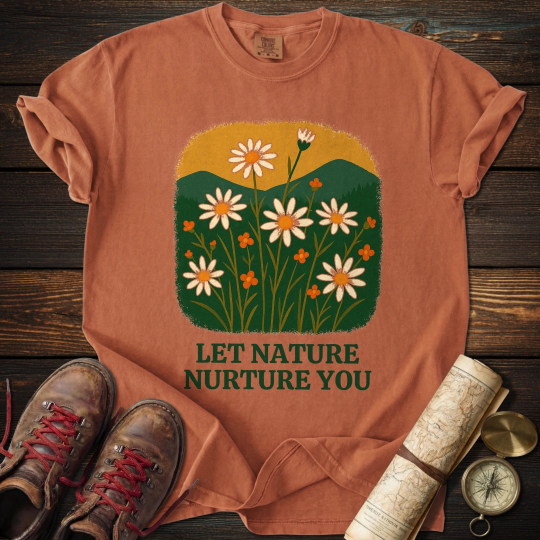 Let Nature Nurture You T-Shirt