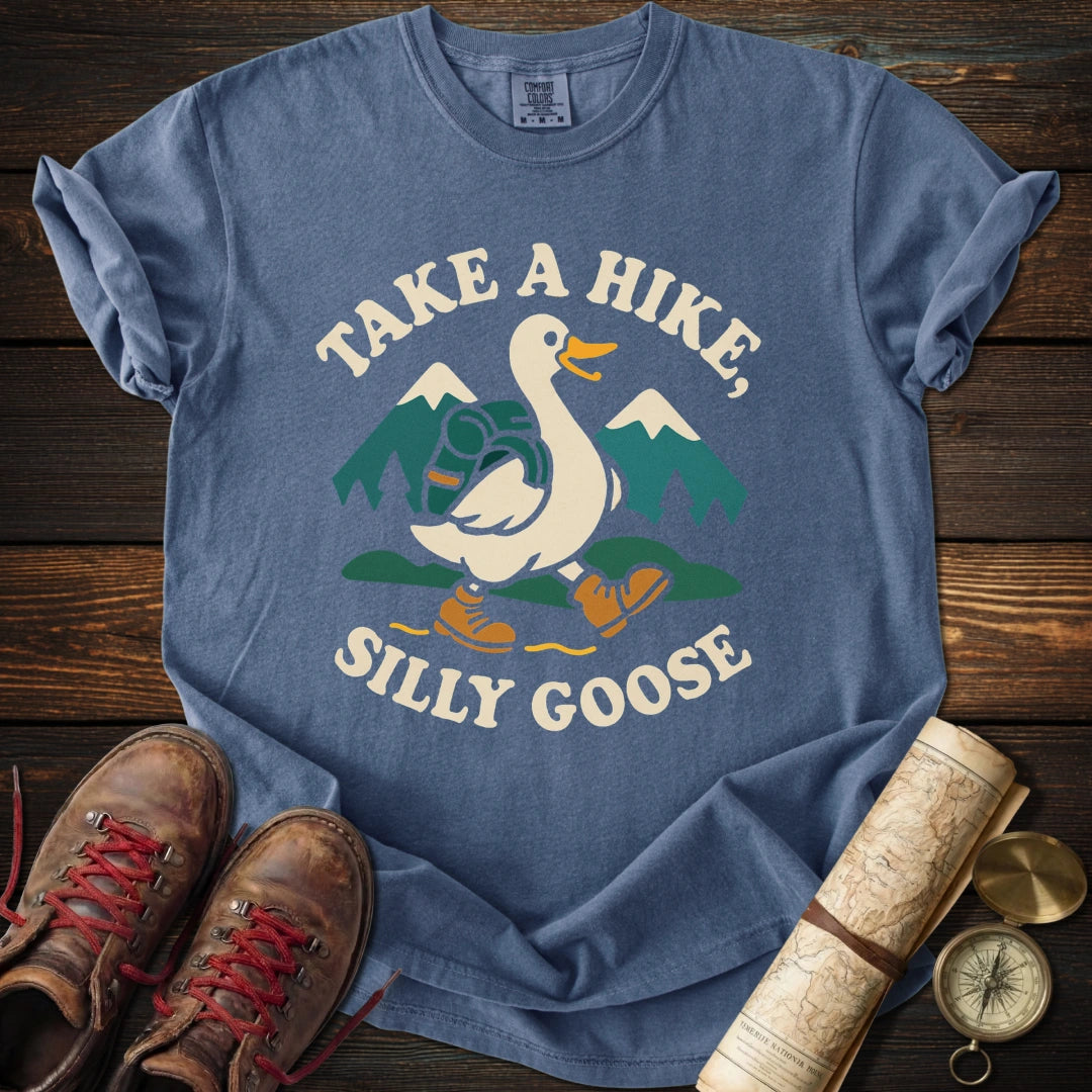 Take a Hike Silly Goose T-Shirt