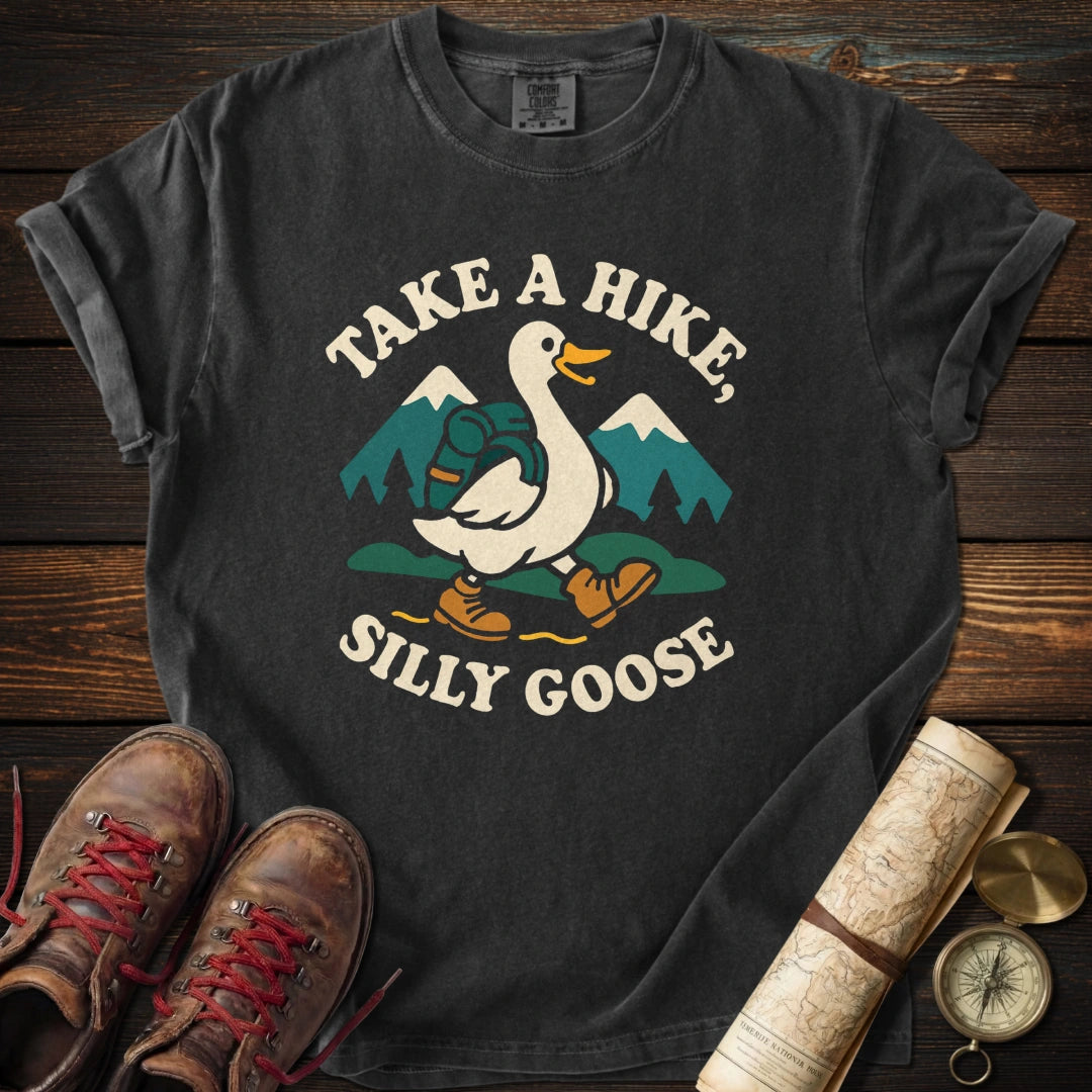 Take a Hike Silly Goose T-Shirt