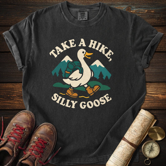 Take a Hike Silly Goose T-Shirt