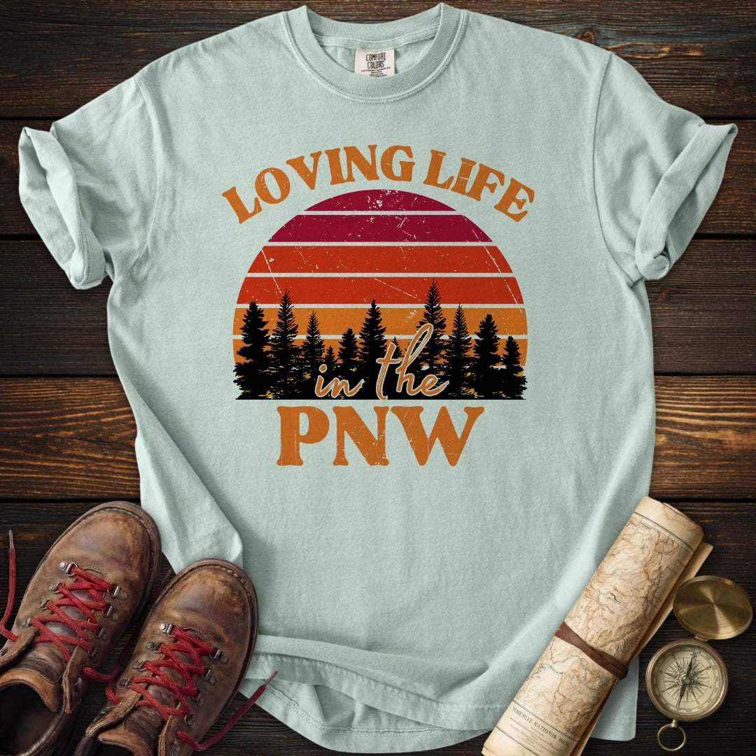 Loving Life PNW T-Shirt