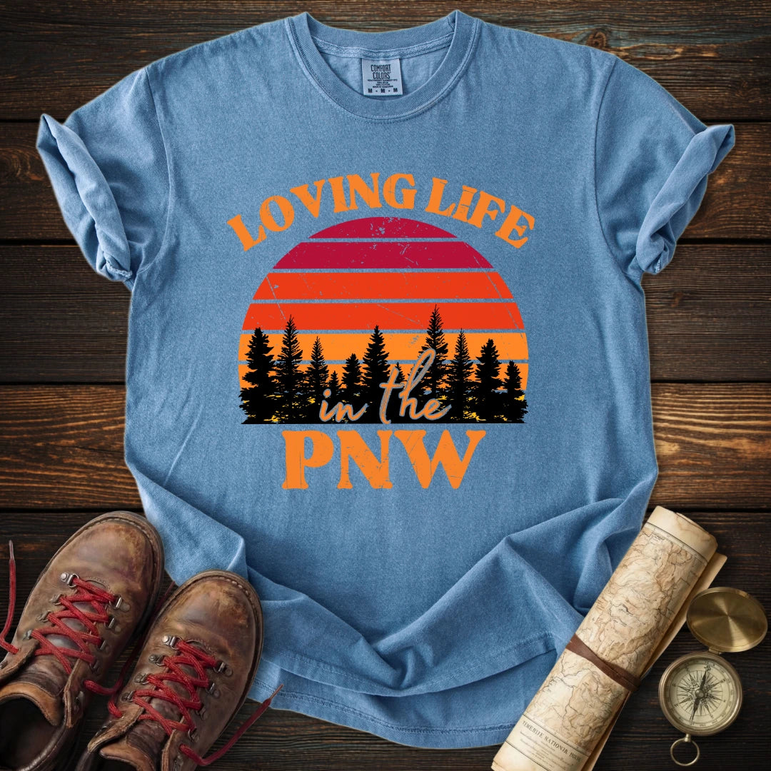 Loving Life PNW T-Shirt