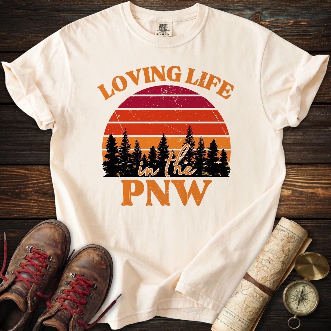 Loving Life PNW T-Shirt
