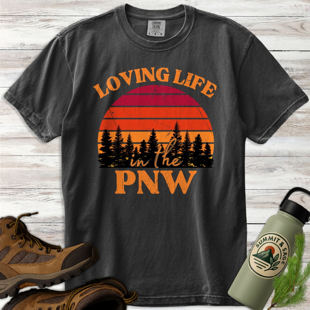 Loving Life PNW T-Shirt
