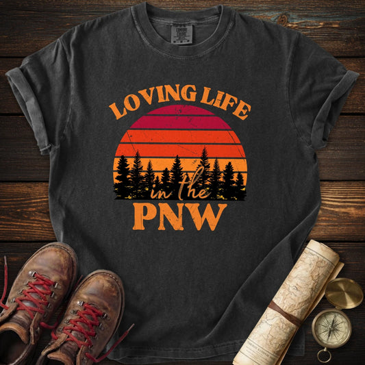 Loving Life PNW T-Shirt